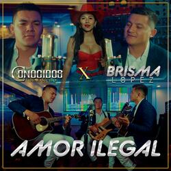 AMOR ILEGAL (feat. BRISMA LOPEZ)