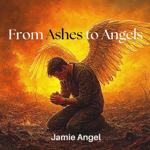 From Ashes to Angels