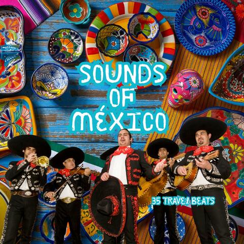 Sounds of México – 35 Travel Beats