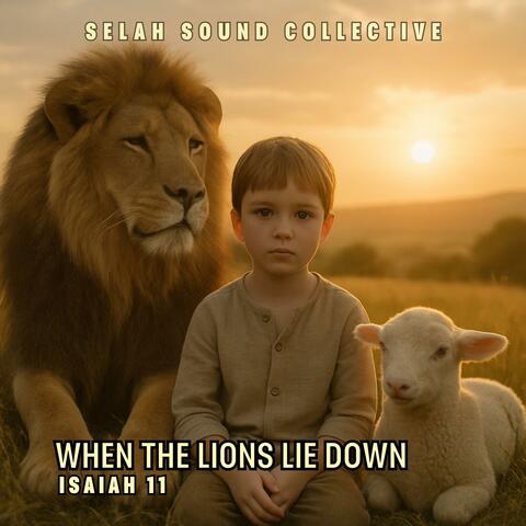 When Lions Lie Down (Isaiah 11)
