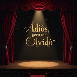 Adiós, pero no Olvido