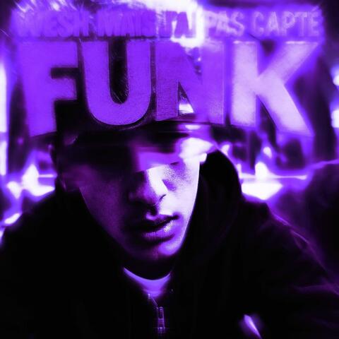WESH MAIS J'AI PAS CAPTÉ FUNK