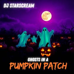 Ghosts In A Pumpkin Patch (ReMix)