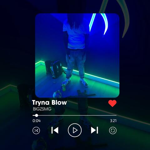 Tryna Blow