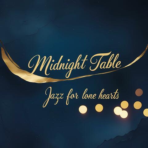 Midnight Table : Jazz for Lone Hearts