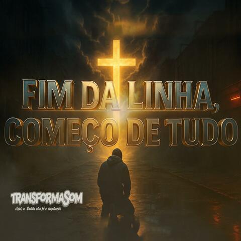 Fim da Linha, Começo de Tudo | Um Trap Gospel de Recomeço