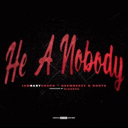 He A Nobody (feat. HeemBeezy & Dody6)