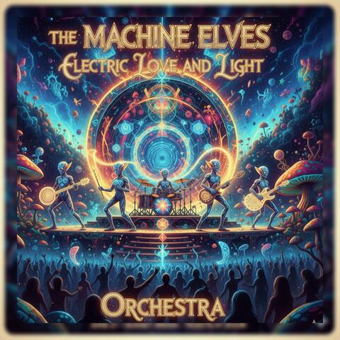 The Machine Elves Electric Love And Light Orchestra