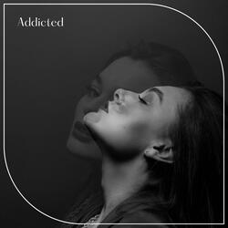 Addicted