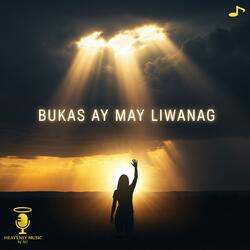 BUKAS AY MAY LIWANAG