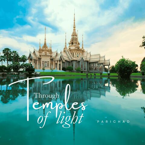 Through Temples of Light (feat. Parichad)