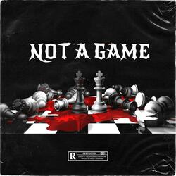 Not A Game (feat. TCfrmdawest)