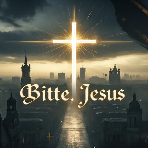 Bitte, Jesus