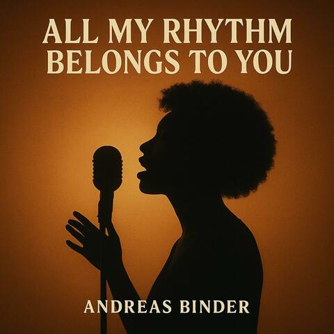 All My Rhythm Belongs To You