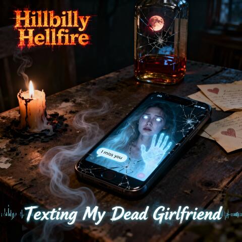 Texting My Dead Girlfriend