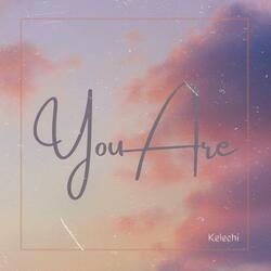 You Are