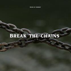 Break the Chains
