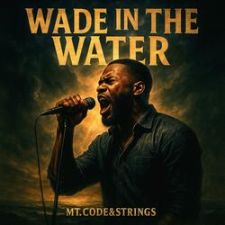 Wade In The Water