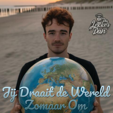 Jij Draait de Wereld Zomaar Om