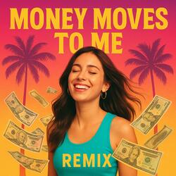Money Moves To Me (Remix)