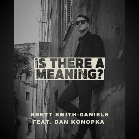 Is there a meaning? (Life on Earth) (feat. Dan Konopka of OK Go)
