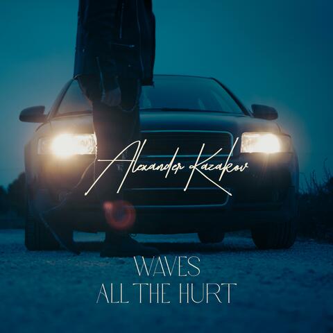 Waves / All The Hurt
