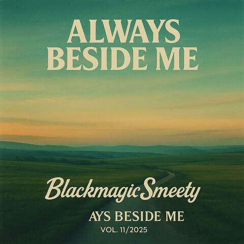 Always beside me