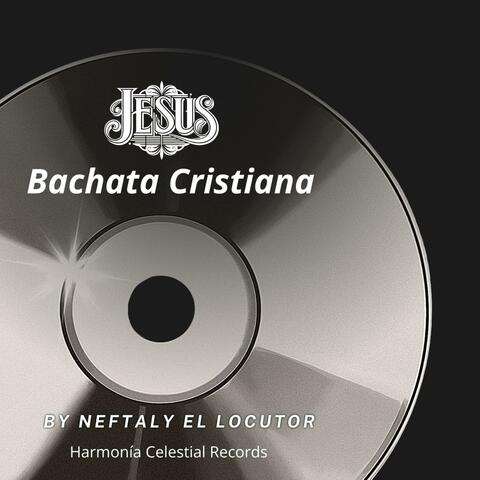 BACHATA CRISTIANA. JESUS
