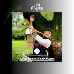 Achyutam Keshavam (Soulful Flute)