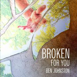 Broken For You