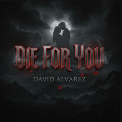 Die for you