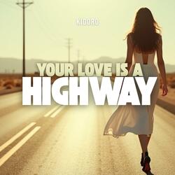 Your Love Is A Highway