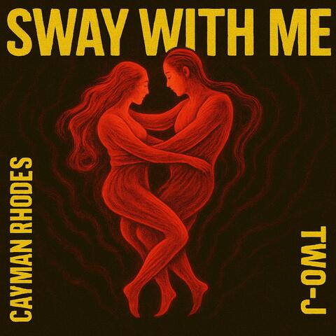 SWAY WITH ME