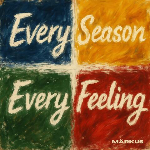 Every Season, Every Feeling