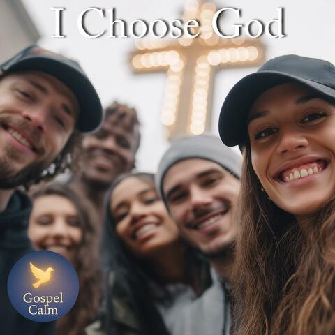I Choose God