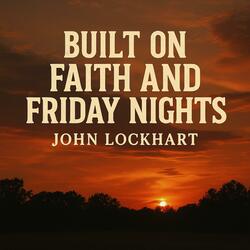 Built on Faith and Friday Nights