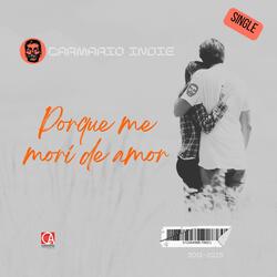 Porque me mori de amor