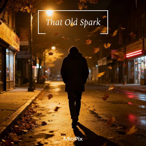 That Old Spark