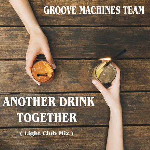 ANOTHER DRINK TOGETHER (Light Club Mix)