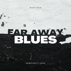 Far Away Blues (Chill & Relaxing Memories Deep Reggae Vibes)