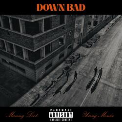 Down Bad (feat. MannyLoot)
