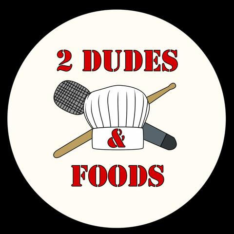 2 Dudes & Foods