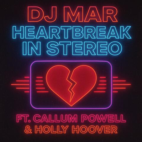 Heartbreak In Stereo (feat. Callum Powell & Holly Hoover)