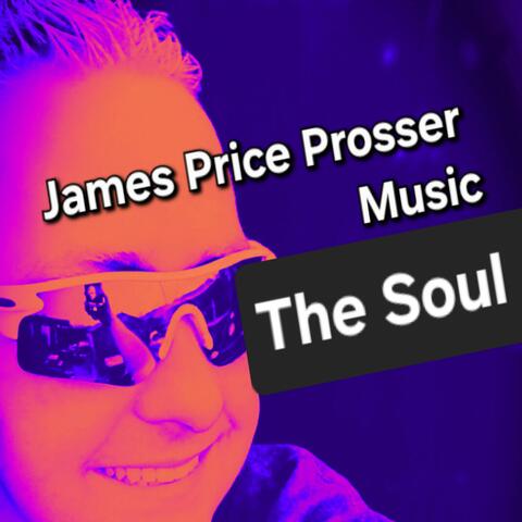 James Price Prosser Music The Soul