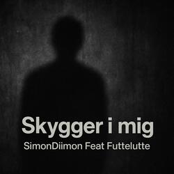 “Skygger i mig” (feat. Futtelutte) (Radio Edit)