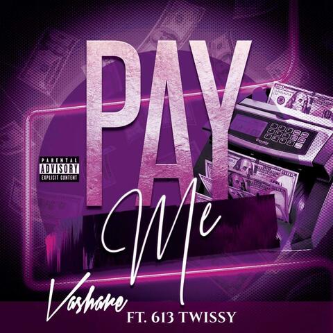 Pay Me (feat. 613 Twissy)