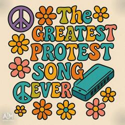 The Greatest Protest Song Ever