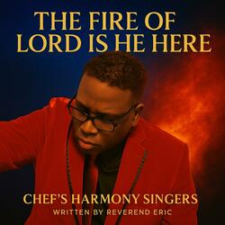 The Fire of the Lord Is Here