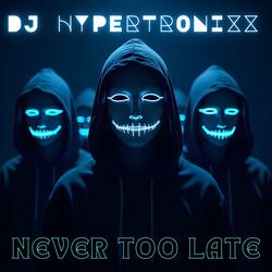 Never Too Late (feat. SaxToThaMax)