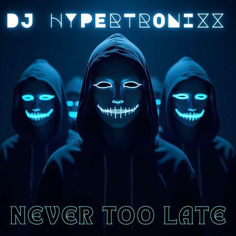 Never Too Late (feat. SaxToThaMax)